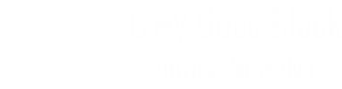 Grey Goes Black